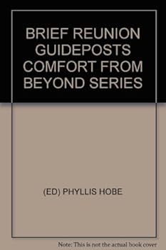 Hardcover BRIEF REUNION GUIDEPOSTS COMFORT FROM BEYOND SERIES Book