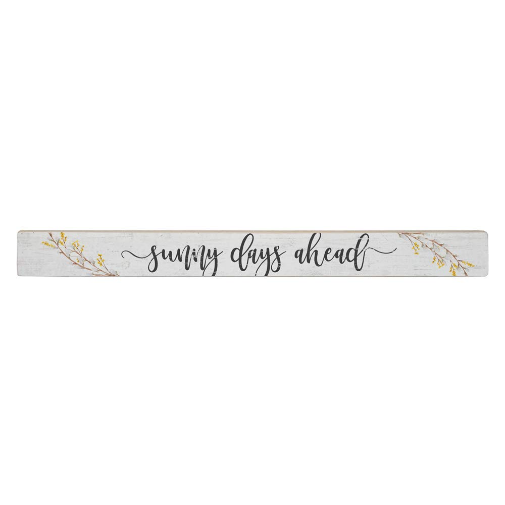 Simply Said, INC Talking Sticks 16" x 1.5" Wood Sign TLK1408 - Sunny Days Ahead