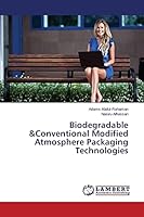 Biodegradable &Conventional Modified Atmosphere Packaging Technologies 3659674206 Book Cover