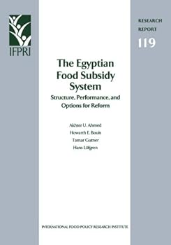 The Egyptian Food Subsidy System: Structure, Performance, and Options for Reform (Research Report (International Food Policy Research Institute), 119,)