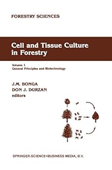 Hardcover Cell and Tissue Culture in Forestry: General Principles and Biotechnology Book
