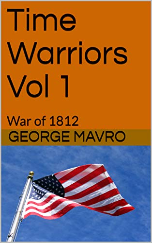 Time Warriors Vol 1: War of 1812
