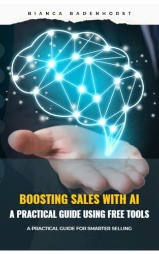 Boosting Sales with AI: A Practical Guide Using Free Tools