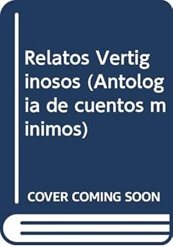 Paperback Relatos Vertiginosos (Antologia de cuentos minimos) [Spanish] Book