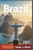 Brazil Travel Guide 2025: Top Cities, Beaches, Amazon Adventures, Carnival & Day Trips Across Brazil