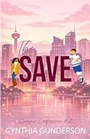 The Save: A Forbidden, Slow Burn Hockey Romance (Campus Confessions) 1955286787 Book Cover