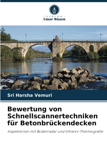 Bewertung von Schnellscannertechniken für Betonbrückendecken: Inspektionen mit Bodenradar und Infrarot-Thermografie
