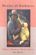 Hearts of Darkness: White Women Write Race