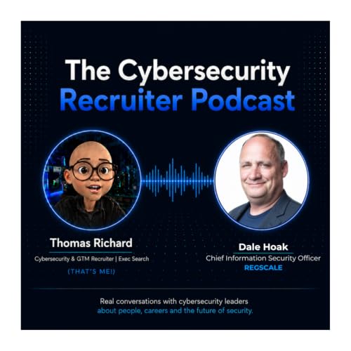 The Cybersecurity Recruiter talks to Dale Hoak, Chief Information Security Officer, RegScale