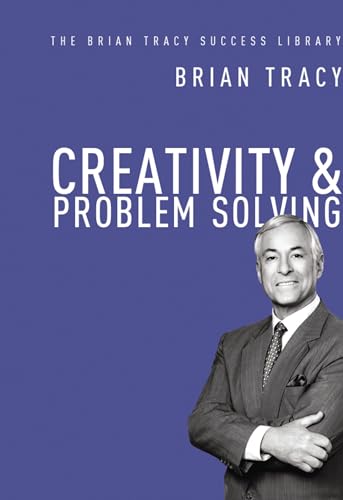 Creativity and Problem Solving (the Brian Tracy Success Library) view 2