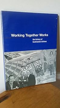Hardcover Working Together Works: The History Of Continental Airlines Book