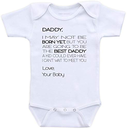Daddy I May Not Be Born Yet - Cute Pregnancy Reveal Baby Bodysuit (Newborn Short Sleeve Bodysuit)