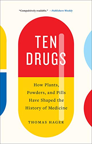 Portada de Ten Drugs. How Plants Powders And Pills Have Shape: How Plants, Powders, and Pills Have Shaped the History of Medicine