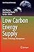 Produktbild Low Carbon Energy Supply: Trends, Technology, Management (Green Energy and Technology)