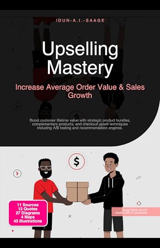 Upselling Mastery: Increase Average Order Value & Sales Growth: Boost customer lifetime value with strategic product bundles, complementary products, and ... A/B testing and recommendation engines.