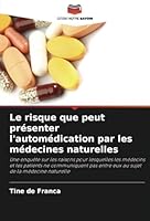 Le risque que peut présenter l'automédication par les médecines naturelles (French Edition) 6208776007 Book Cover