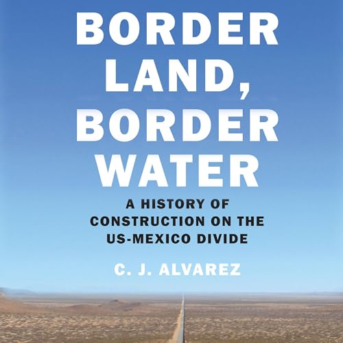 Border Land, Border Water by C. J. Alvarez episode artwork