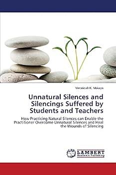 Paperback Unnatural Silences and Silencings Suffered by Students and Teachers Book