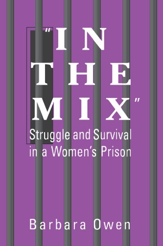 In the Mix: Struggle and Survival in a Women's Prison...