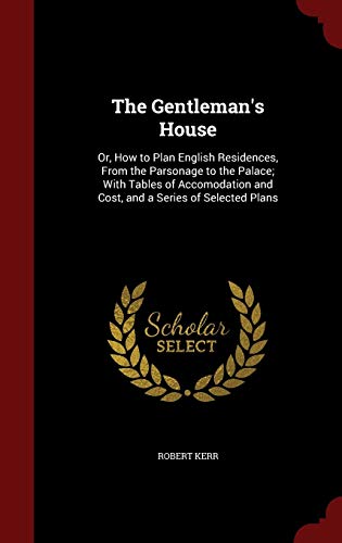 The Gentleman's House: Or, How to Plan English ... 1297494148 Book Cover