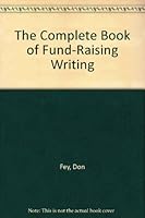 The Complete Book Of Fund Raising Writing 0964535602 Book Cover