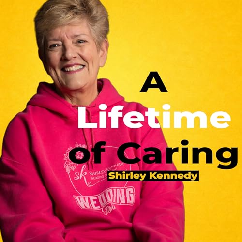 #52 - What 40 Years in Nursing Teaches You About People - w/ Shirley Kennedy