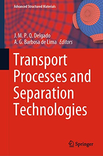 Transport Processes and Separation Technologies: 133 (Advanced Structured Materials) view 2