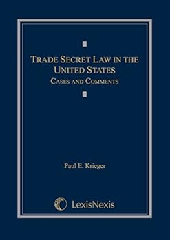Trade Secret Law in the United States: Cases and Comments