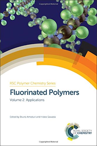 Fluorinated Polymers: Volume 2: Applications (Polymer Chemistry Series)