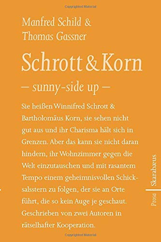 Manfred SchildSchrott & Korn: - sunny-side up -