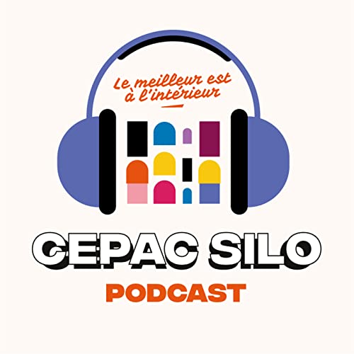 Le meilleur est &agrave; l'int&eacute;rieur : le podcast du Cepac Silo - Marseille Titelbild