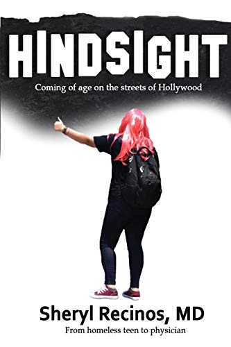 Compare Textbook Prices for Hindsight: Coming of age on the streets of Hollywood  ISBN 9781732850002 by Recinos MD, Sheryl