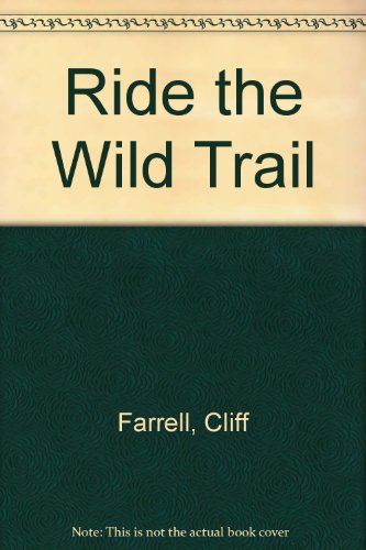 Ride the Wild Trail 1405680393 Book Cover