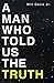A Man Who Told Us the Truth