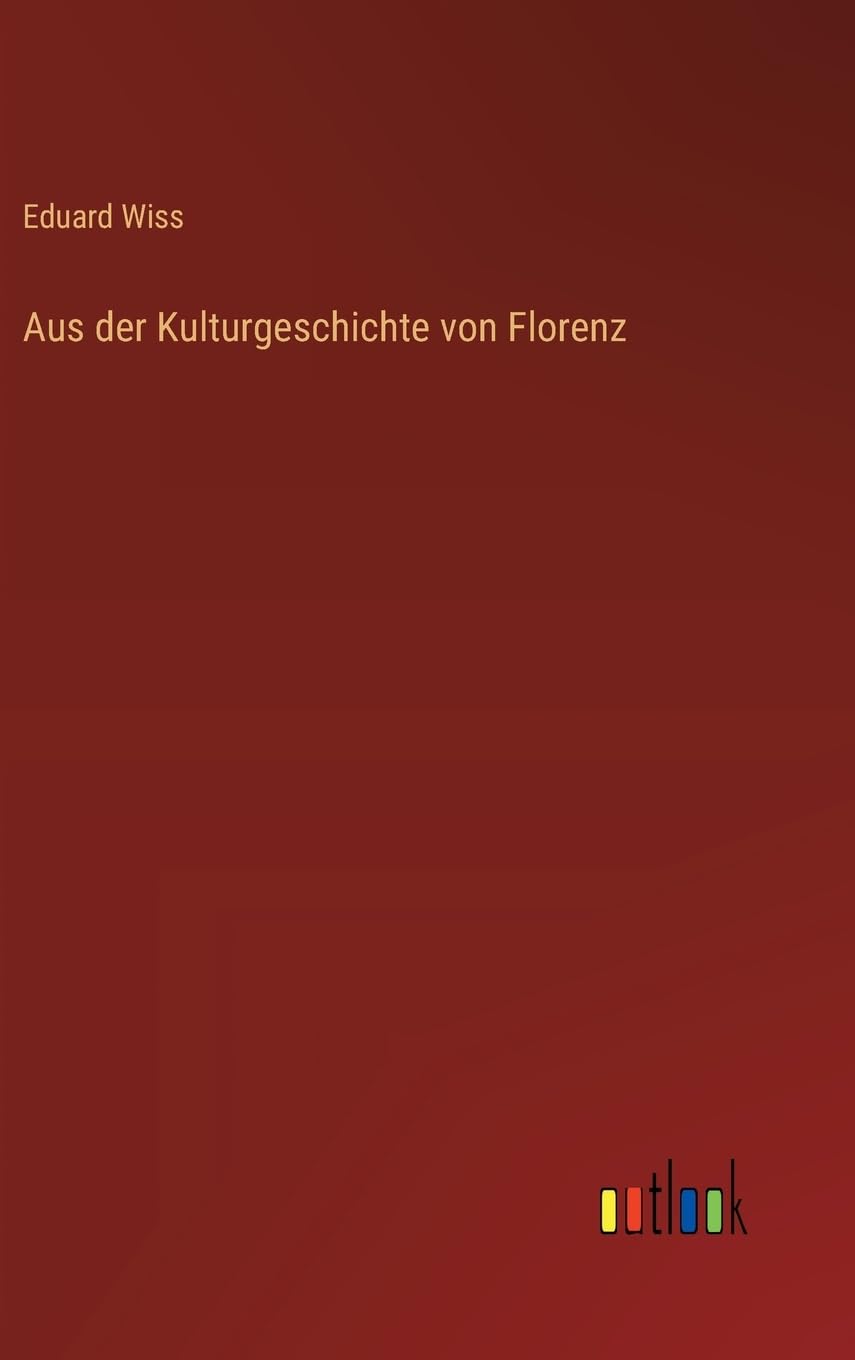 Aus der Kulturgeschichte von Florenz