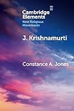 J. Krishnamurti: Self-Inquiry, Awakening, and Transformation (Elements in New Religious Movements)