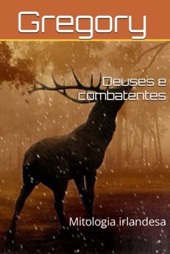 Deuses e combatentes: Mitologia irlandes