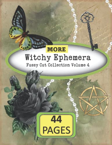 More Witchy Ephemera: 44 Double-Sided Pages with Patterns, Labels, Tags, Journal Cards + Words: for Junk Journaling, Card Making, Cut Collage and Paper Crafting (Fussy Cut Collection)