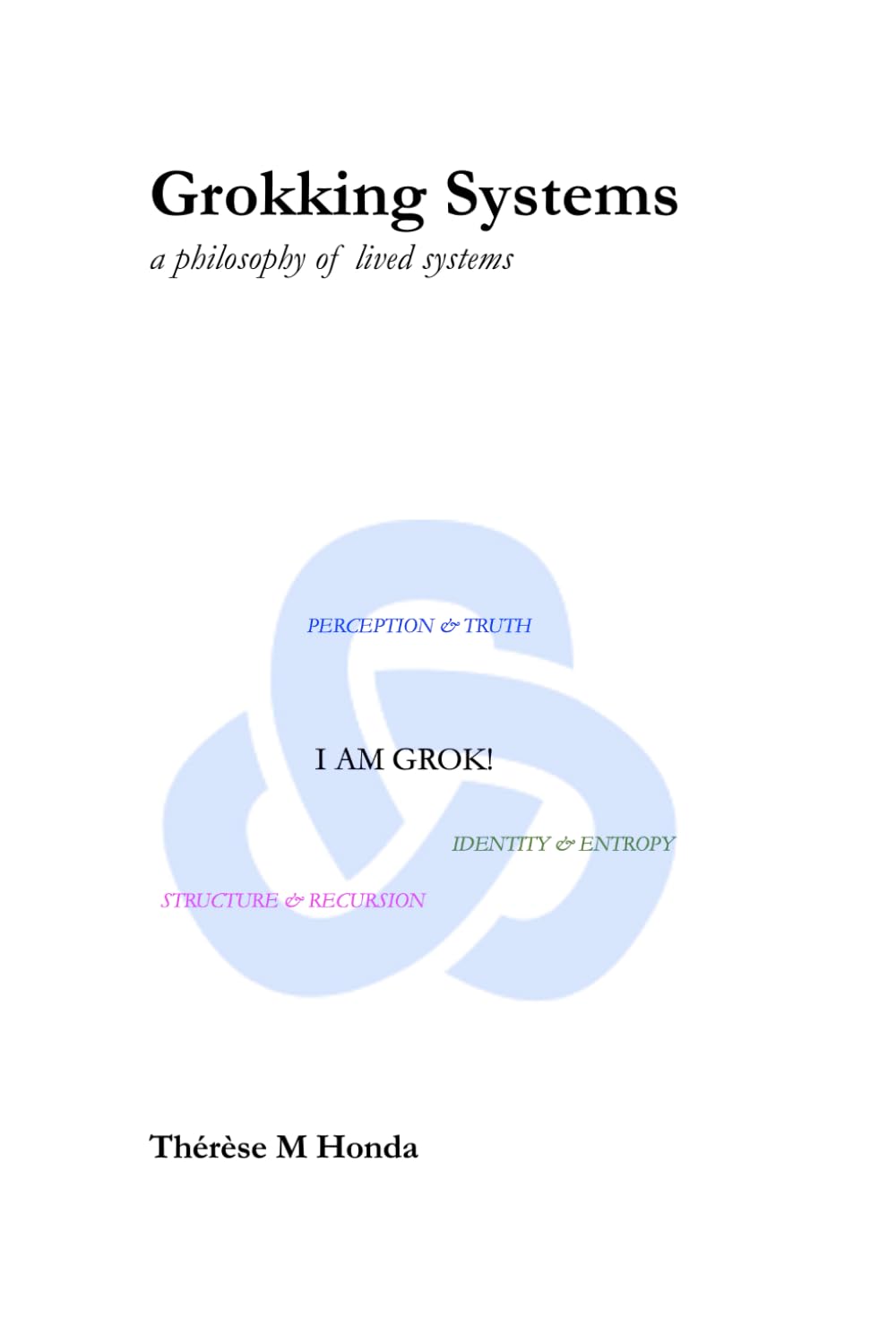 Grokking Systems: a philosophical approach to lived systems (Systems, Resonance, and The River)