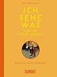 Ich sehe was, was du nicht siehst: Kunst für kleine Entdecker - Claire D'Harcourt