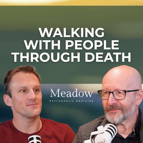 End of life psilocybin facilitation with Michael Kelly | Meadow Podcast