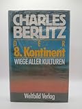 Der 8. Kontinent: Wiege aller Kulturen - Charles Berlitz 