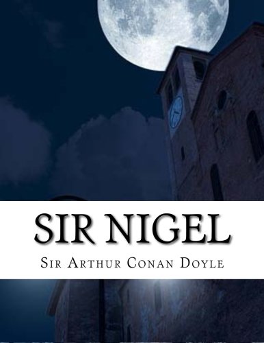 Sir Nigel 1533018251 Book Cover