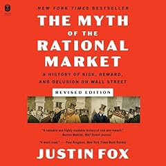 The Myth of the Rational Market Revised Edition Audiolibro Por Justin Fox arte de portada
