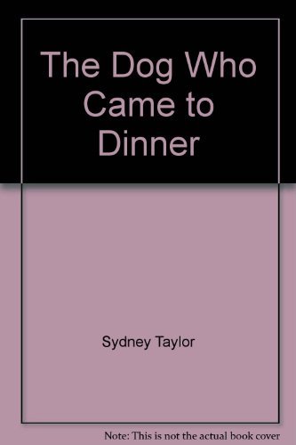 The Dog Who Came to Dinner 0878956387 Book Cover