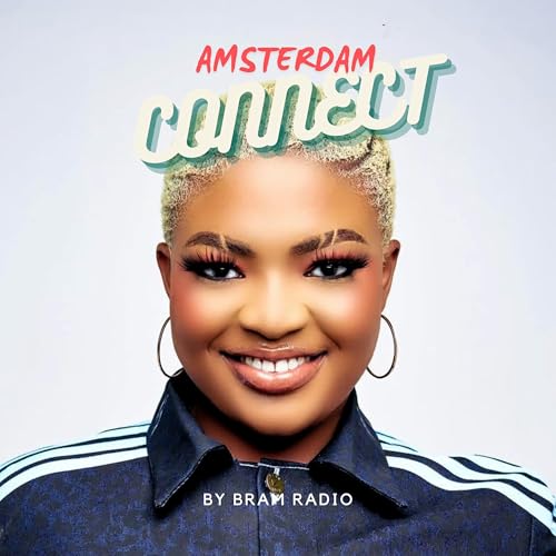 BRAM RADIO: THE AMSTERDAM CONNECT EP4: FEAT (Too spyce)