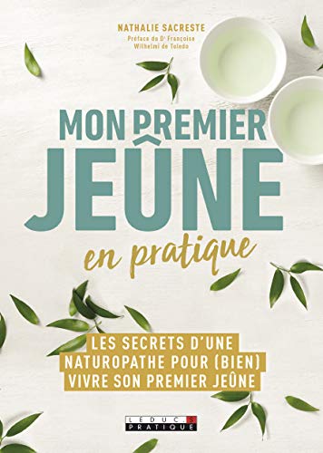 Mon premier jeûne en pratique: Les secrets d'une