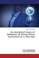 An Analytical study of Adoption of Going Green movement as a stra-mgt 3659746363 Book Cover