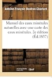 Manuel des eaux minérales naturelles avec une carte des eaux minérales. 2e édition