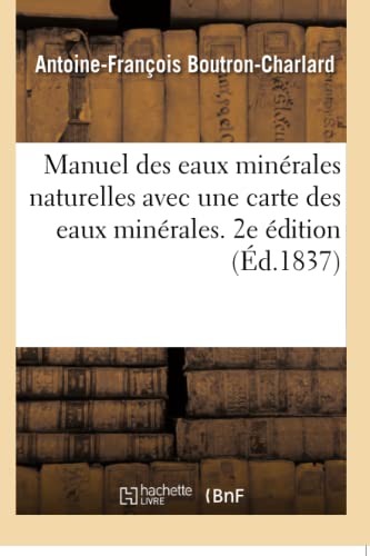 Manuel Des Eaux Minérales Naturelles Avec Une Carte Des Eaux Minérales. 2e Édition (French Edition)
